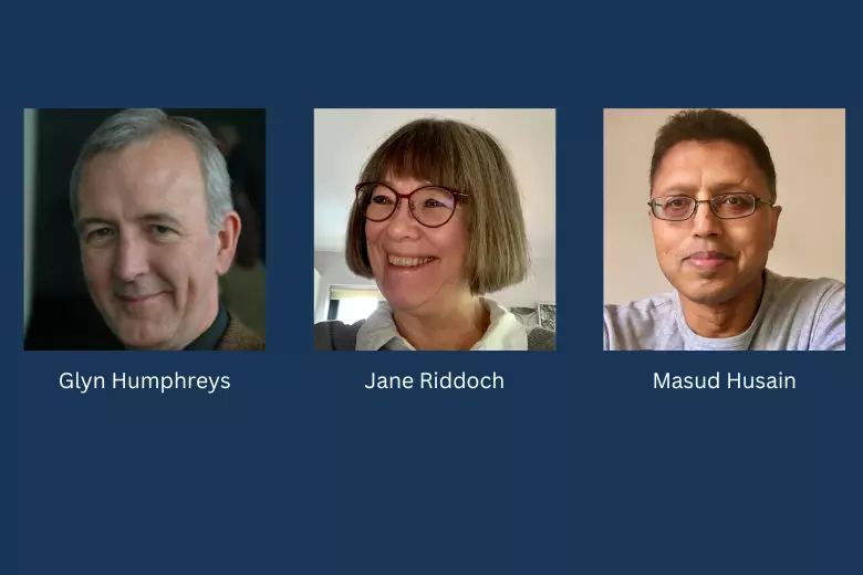 Photos of Glyn Humphreys, Jane Riddoch and Masud Husain